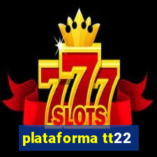 plataforma tt22